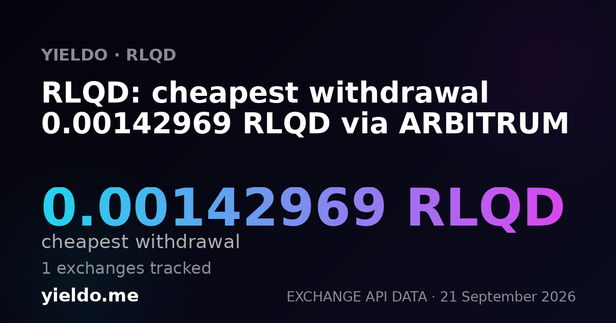 RLQD: cheapest withdrawal 0.00142969 RLQD via ARBITRUM
