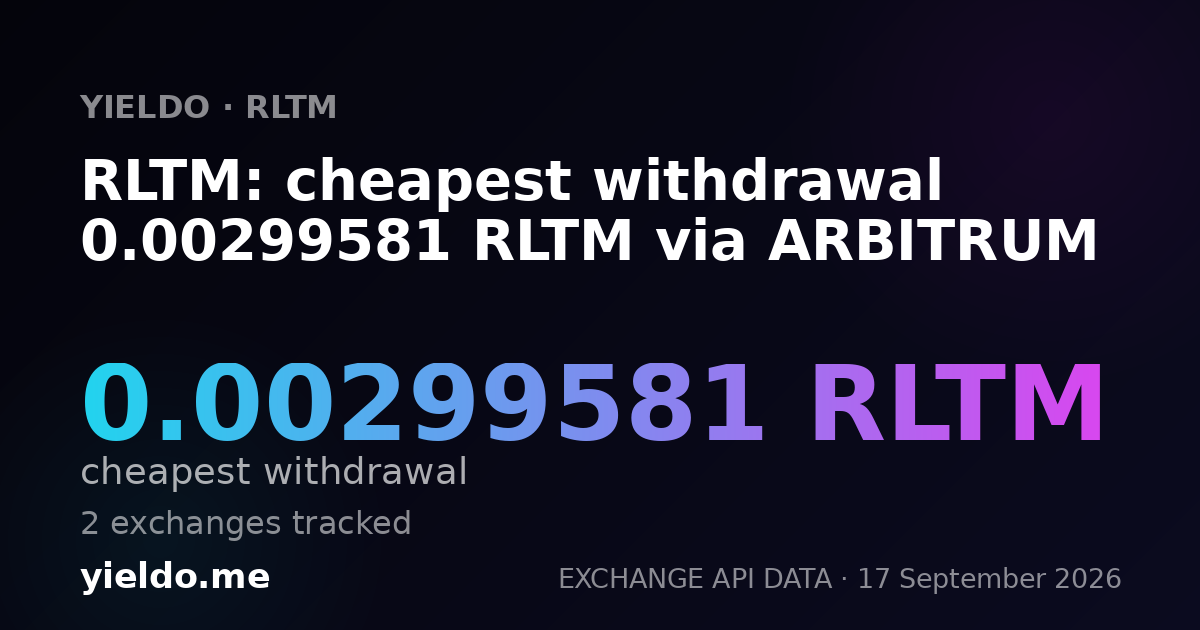 RLTM: cheapest withdrawal 0.00299581 RLTM via ARBITRUM