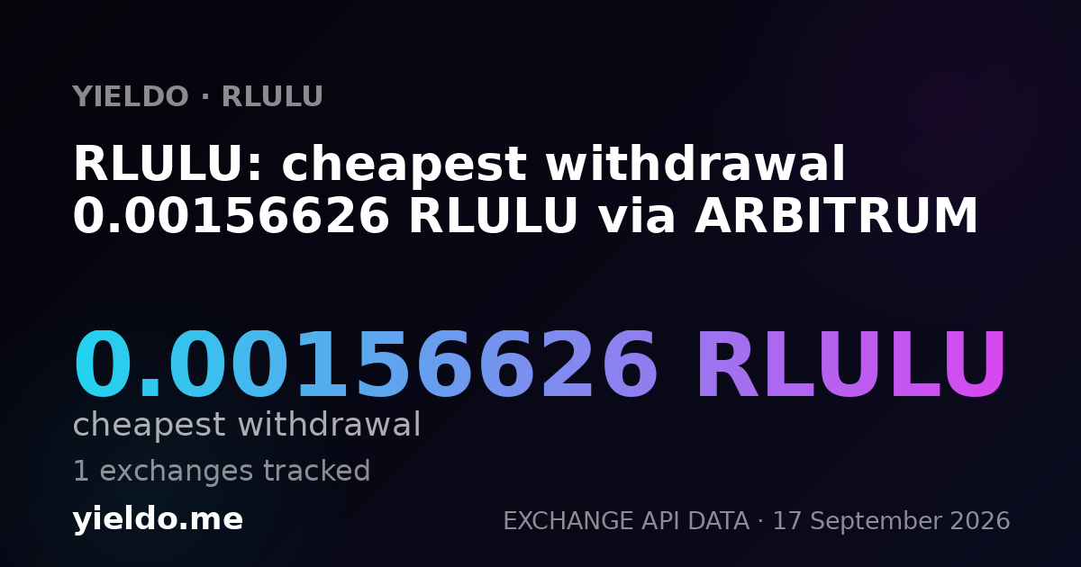 RLULU: cheapest withdrawal 0.00156626 RLULU via ARBITRUM