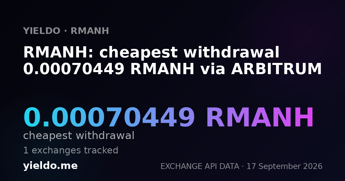 RMANH: cheapest withdrawal 0.00070449 RMANH via ARBITRUM