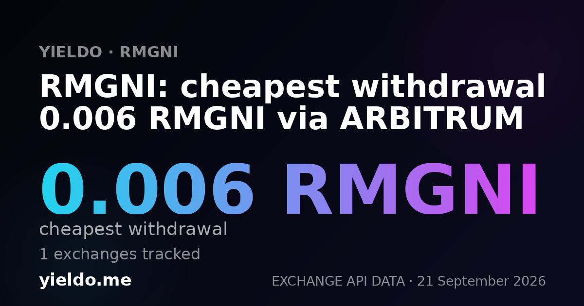 RMGNI: cheapest withdrawal 0.006 RMGNI via ARBITRUM