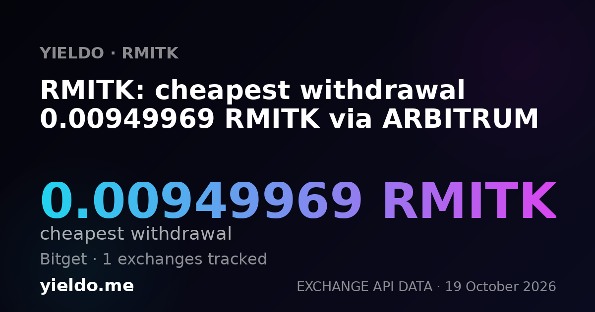 RMITK: cheapest withdrawal 0.00949969 RMITK via ARBITRUM