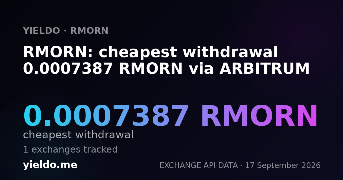 RMORN: cheapest withdrawal 0.00074012 RMORN via ARBITRUM