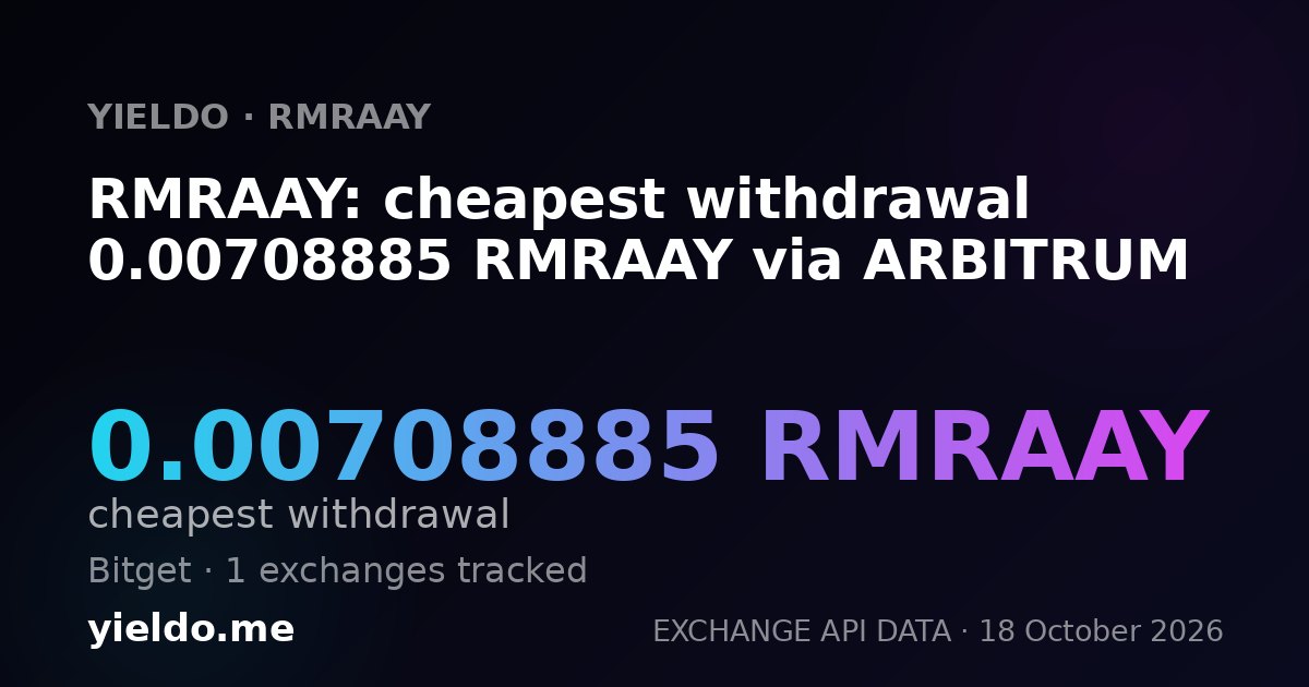 RMRAAY: cheapest withdrawal 0.00708885 RMRAAY via ARBITRUM