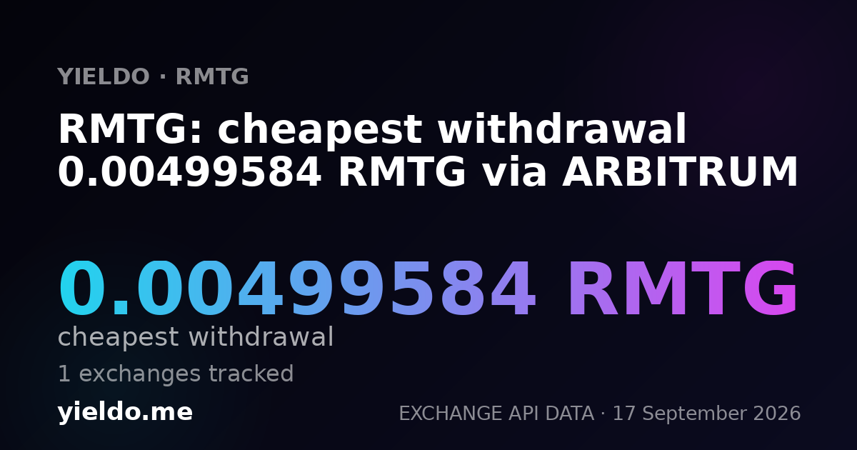 RMTG: cheapest withdrawal 0.00508475 RMTG via ARBITRUM