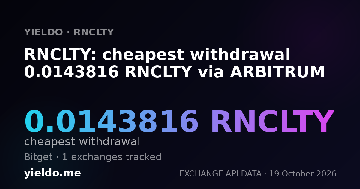 RNCLTY: cheapest withdrawal 0.0143816 RNCLTY via ARBITRUM