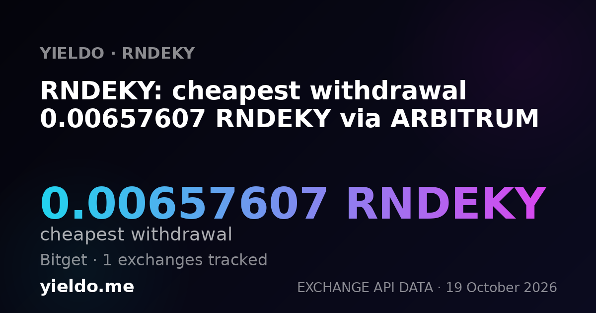 RNDEKY: cheapest withdrawal 0.00657607 RNDEKY via ARBITRUM