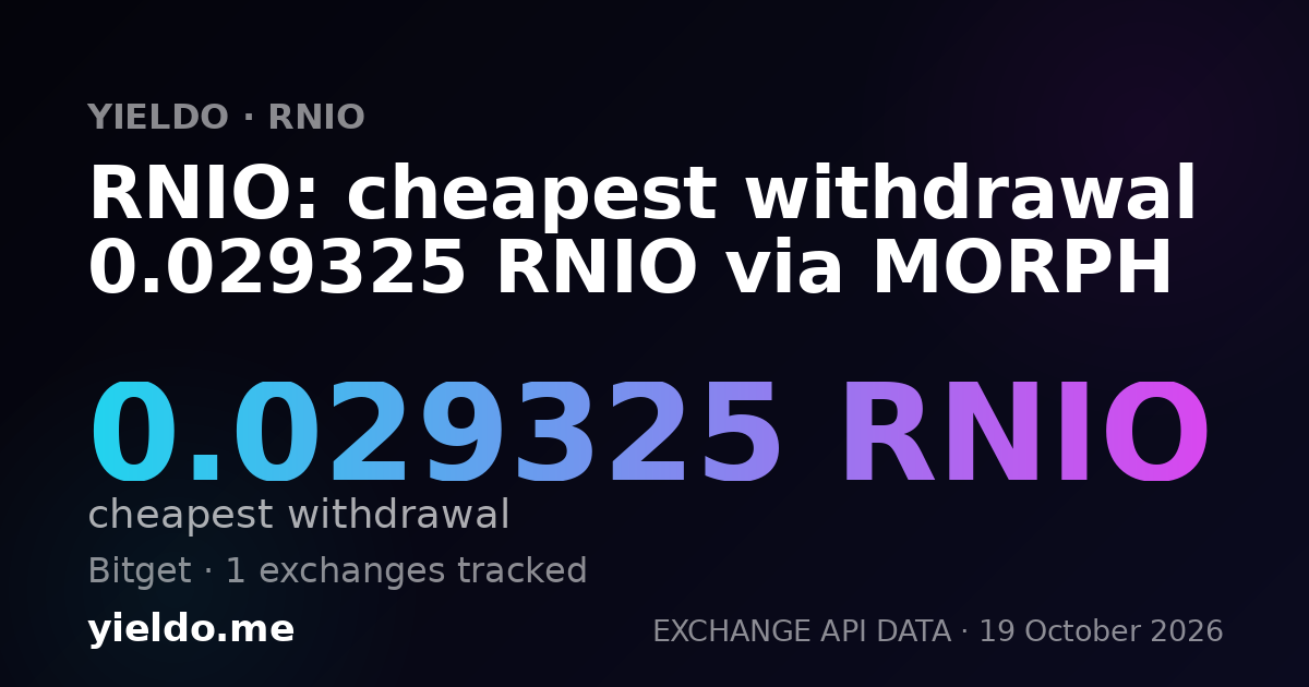 RNIO: cheapest withdrawal 0.029325 RNIO via MORPH