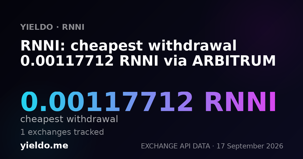 RNNI: cheapest withdrawal 0.00117712 RNNI via ARBITRUM