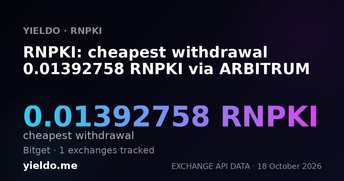 RNPKI: cheapest withdrawal 0.01392758 RNPKI via ARBITRUM