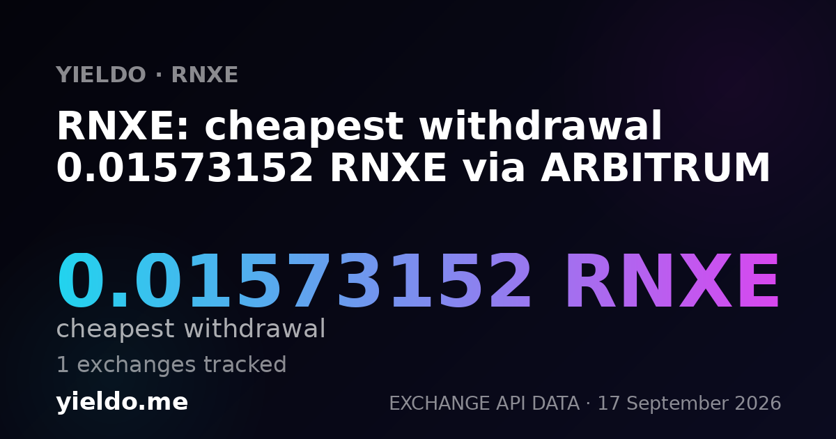RNXE: cheapest withdrawal 0.01580612 RNXE via ARBITRUM