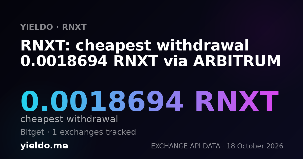 RNXT: cheapest withdrawal 0.0018694 RNXT via ARBITRUM