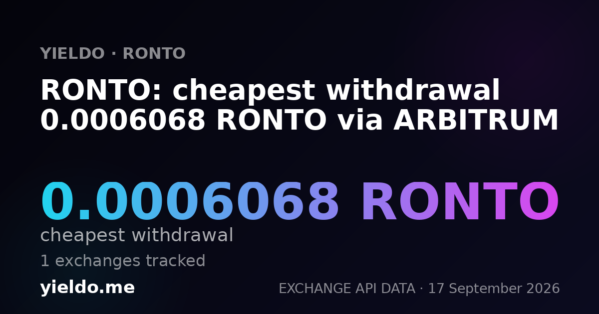 RONTO: cheapest withdrawal 0.0006068 RONTO via ARBITRUM
