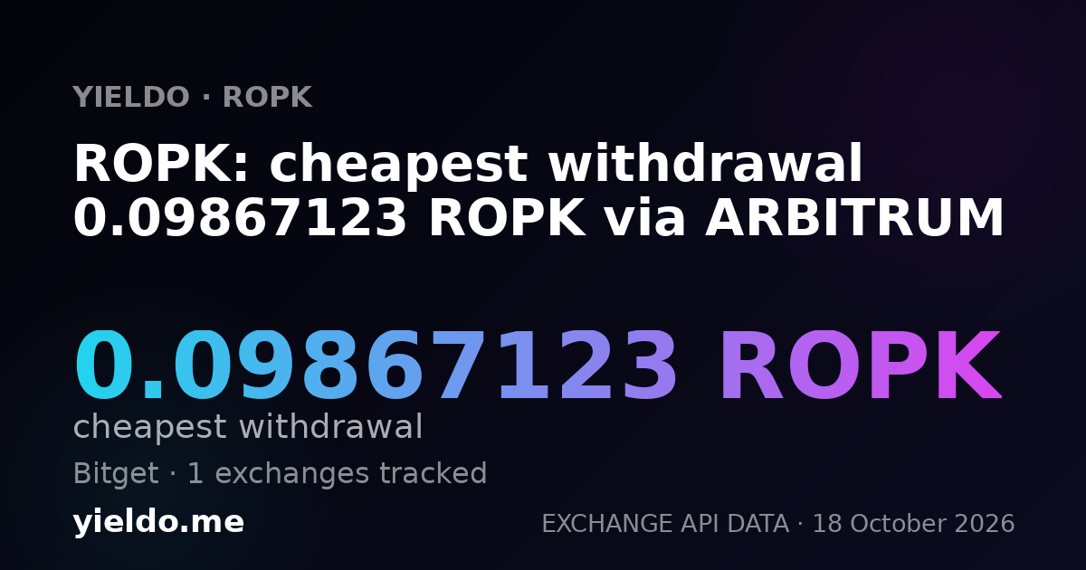 ROPK: cheapest withdrawal 0.09867123 ROPK via ARBITRUM