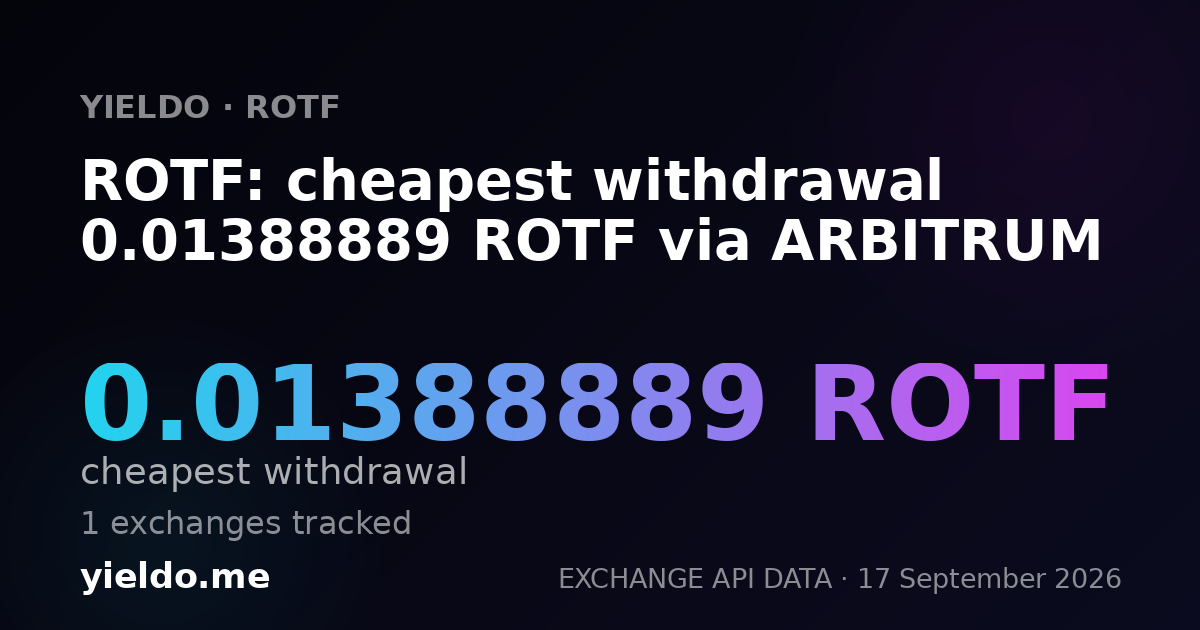 ROTF: cheapest withdrawal 0.01388889 ROTF via ARBITRUM