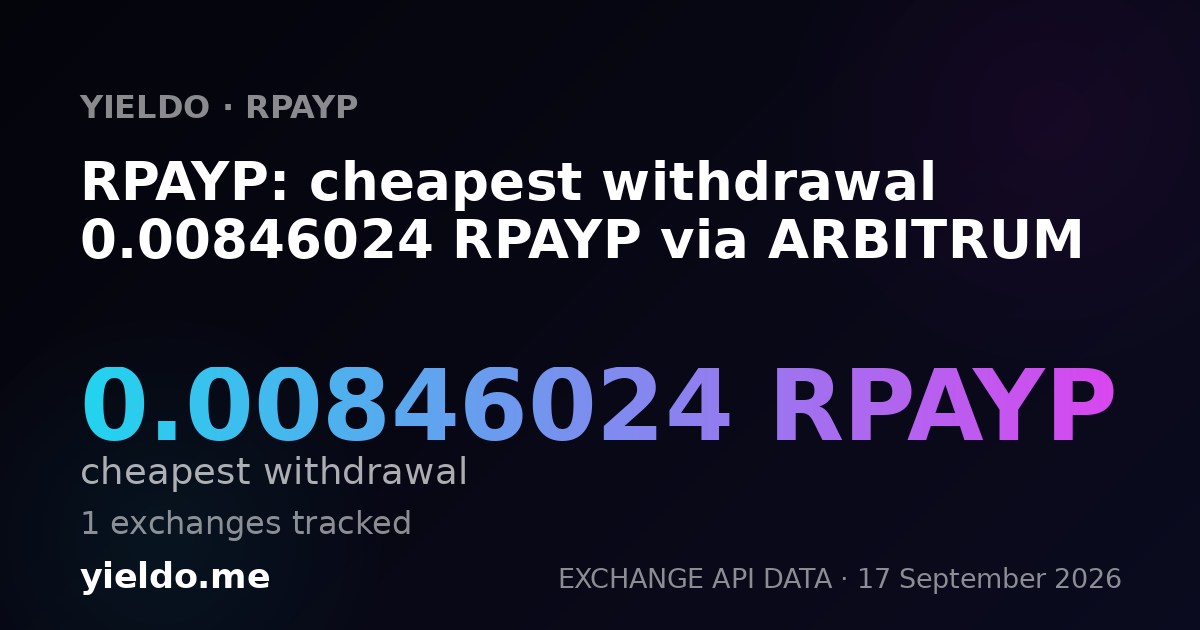 RPAYP: cheapest withdrawal 0.00846024 RPAYP via ARBITRUM