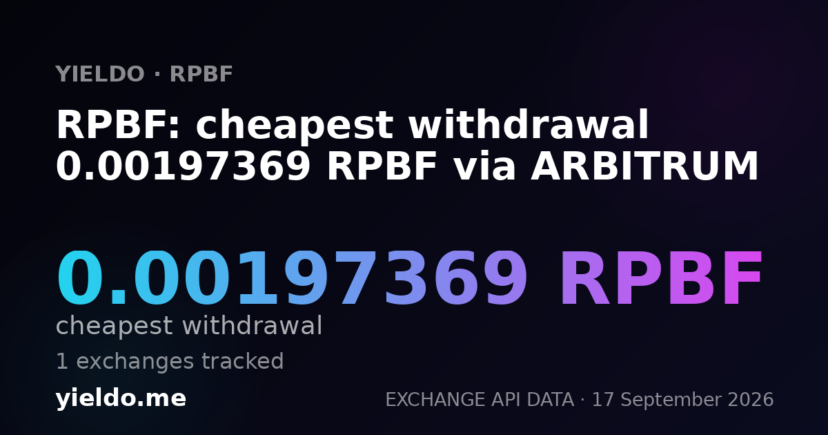 RPBF: cheapest withdrawal 0.00197369 RPBF via ARBITRUM