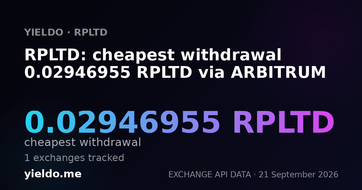 RPLTD: cheapest withdrawal 0.02946955 RPLTD via ARBITRUM