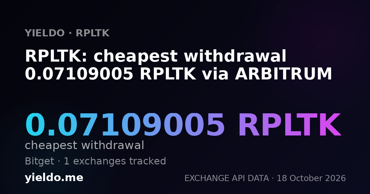 RPLTK: cheapest withdrawal 0.07109005 RPLTK via ARBITRUM