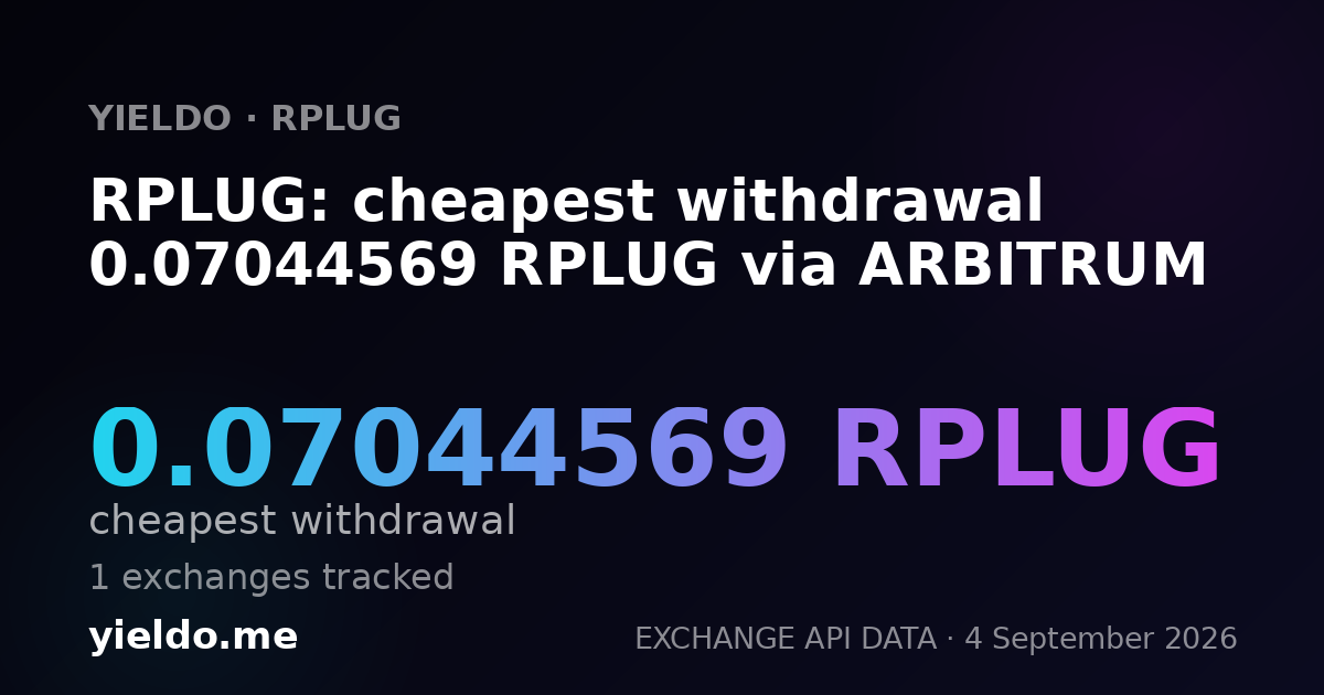 RPLUG: cheapest withdrawal 0.07044569 RPLUG via ARBITRUM