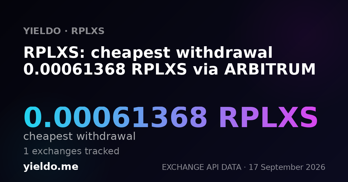 RPLXS: cheapest withdrawal 0.00061368 RPLXS via ARBITRUM