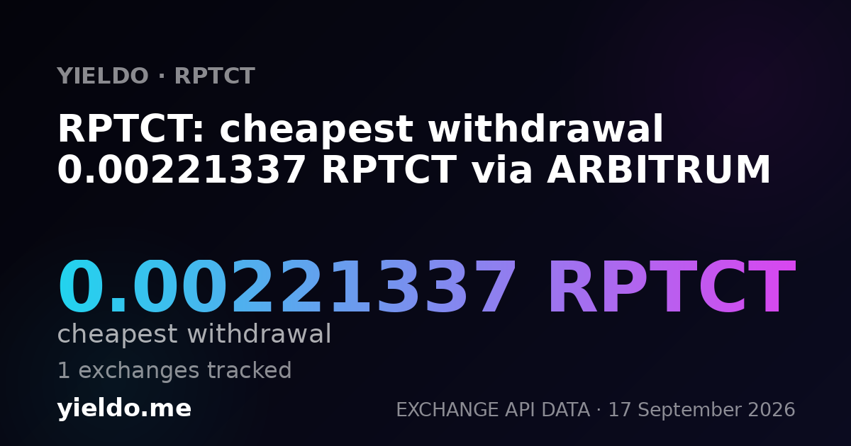 RPTCT: cheapest withdrawal 0.00219974 RPTCT via ARBITRUM