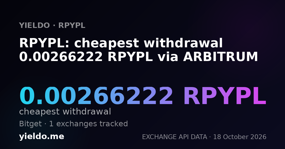 RPYPL: cheapest withdrawal 0.00266222 RPYPL via ARBITRUM