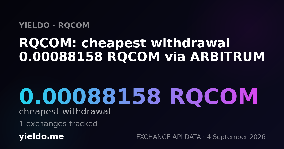 RQCOM: cheapest withdrawal 0.00088158 RQCOM via ARBITRUM