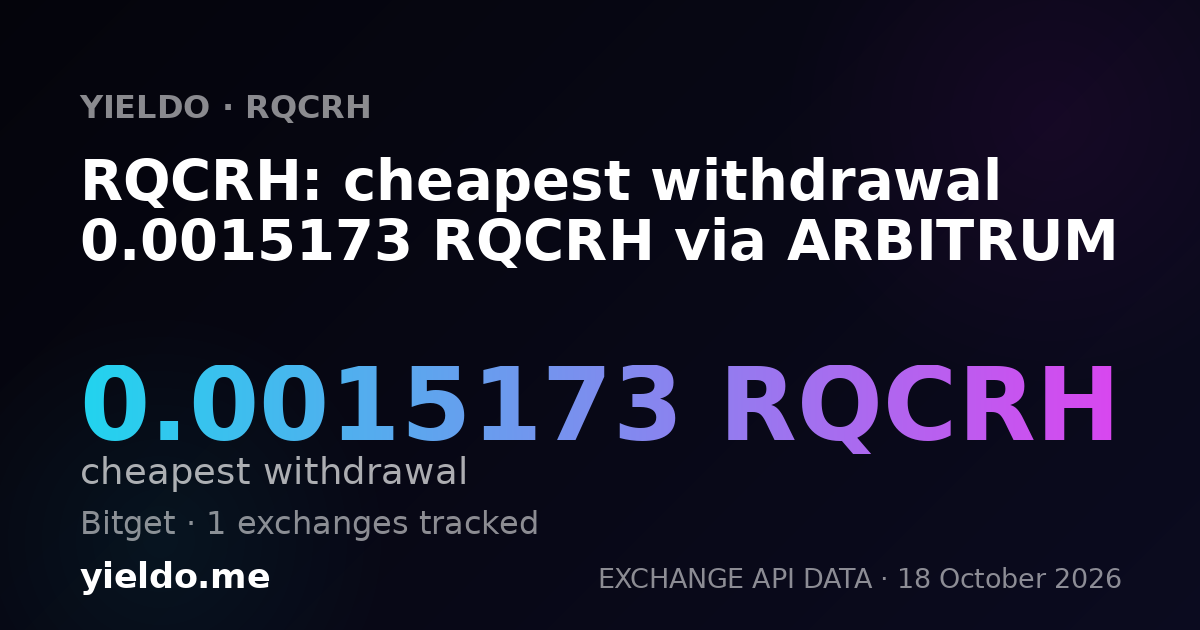 RQCRH: cheapest withdrawal 0.0015173 RQCRH via ARBITRUM