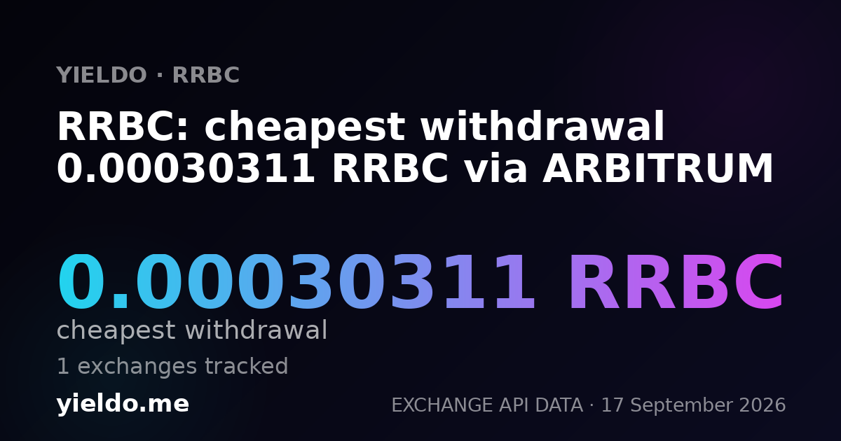 RRBC: cheapest withdrawal 0.00030676 RRBC via ARBITRUM