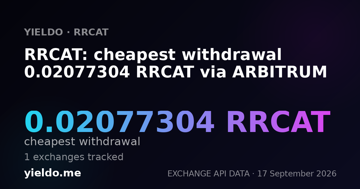 RRCAT: cheapest withdrawal 0.02077304 RRCAT via ARBITRUM