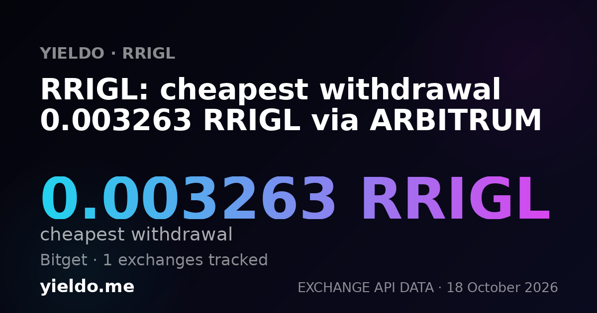 RRIGL: cheapest withdrawal 0.003263 RRIGL via ARBITRUM