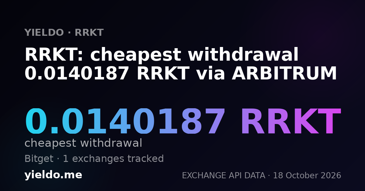 RRKT: cheapest withdrawal 0.0140187 RRKT via ARBITRUM