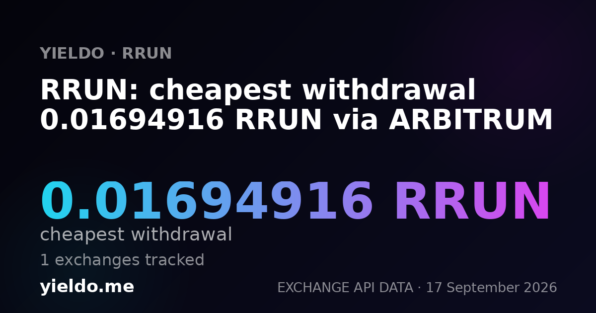 RRUN: cheapest withdrawal 0.01694916 RRUN via ARBITRUM