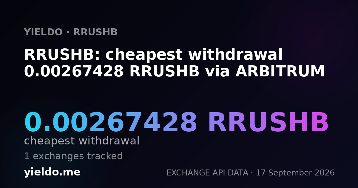 RRUSHB: cheapest withdrawal 0.00278294 RRUSHB via ARBITRUM