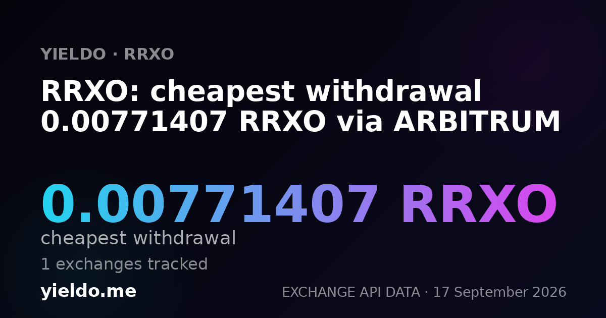 RRXO: cheapest withdrawal 0.00771407 RRXO via ARBITRUM