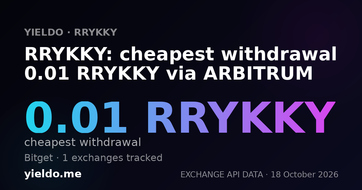 RRYKKY: cheapest withdrawal 0.01 RRYKKY via ARBITRUM