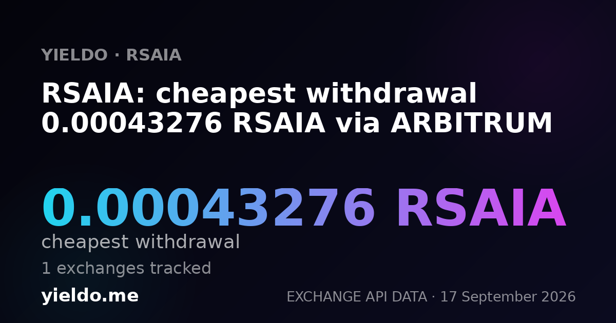 RSAIA: cheapest withdrawal 0.00043631 RSAIA via ARBITRUM