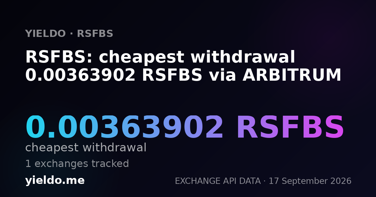 RSFBS: cheapest withdrawal 0.00363373 RSFBS via ARBITRUM