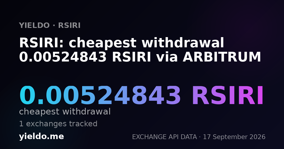 RSIRI: cheapest withdrawal 0.00524843 RSIRI via ARBITRUM