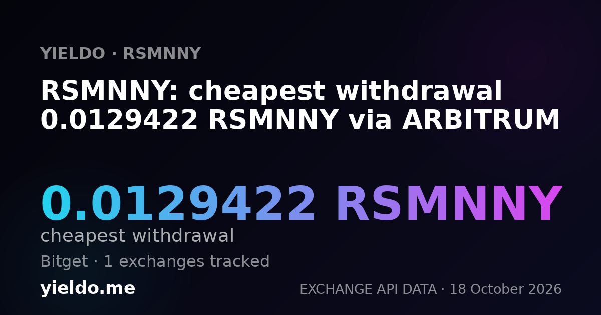 RSMNNY: cheapest withdrawal 0.0129422 RSMNNY via ARBITRUM