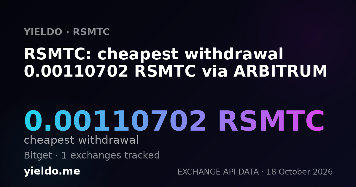 RSMTC: cheapest withdrawal 0.00110702 RSMTC via ARBITRUM