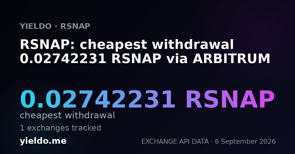 RSNAP: cheapest withdrawal 0.02742231 RSNAP via ARBITRUM