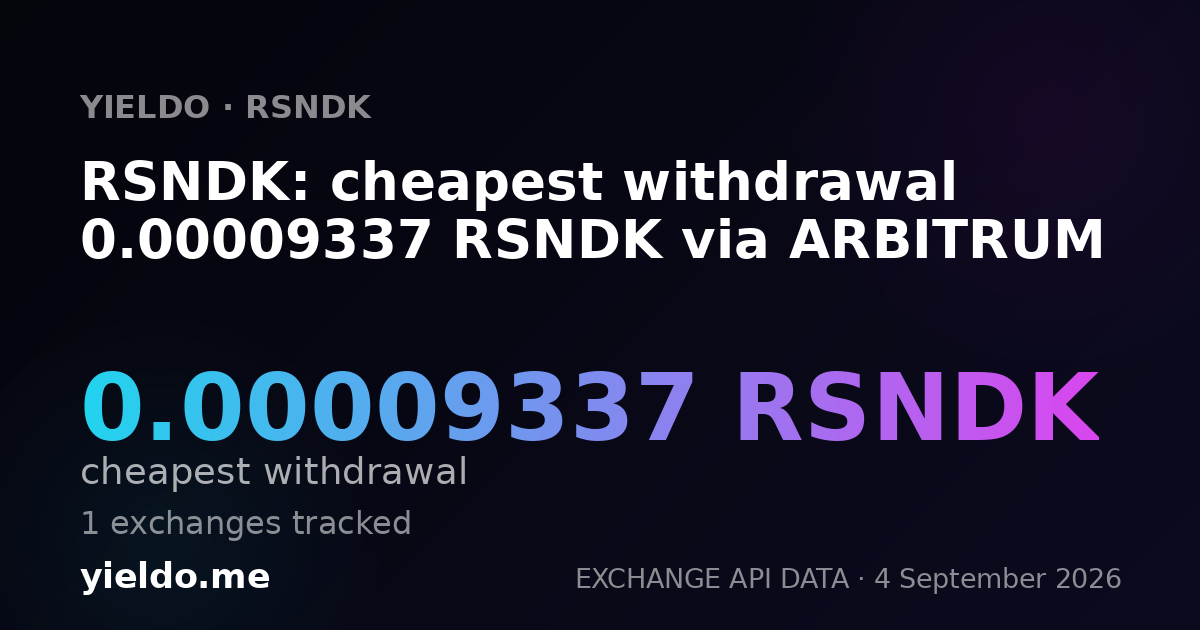 RSNDK: cheapest withdrawal 0.00009337 RSNDK via ARBITRUM