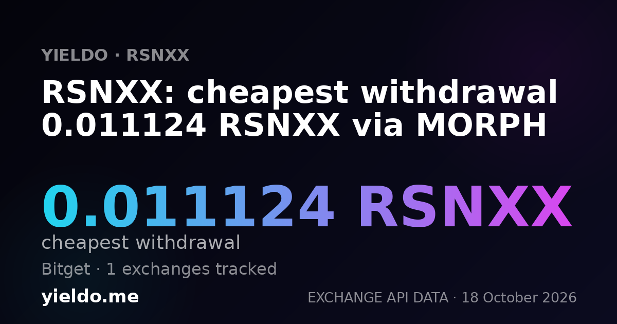 RSNXX: cheapest withdrawal 0.011124 RSNXX via MORPH