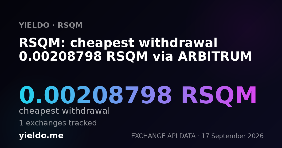 RSQM: cheapest withdrawal 0.00217392 RSQM via ARBITRUM