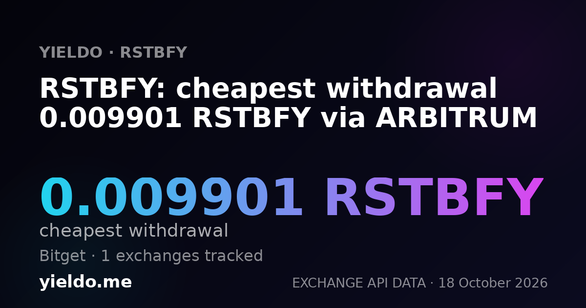 RSTBFY: cheapest withdrawal 0.009901 RSTBFY via ARBITRUM