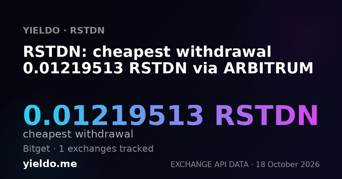 RSTDN: cheapest withdrawal 0.01219513 RSTDN via ARBITRUM