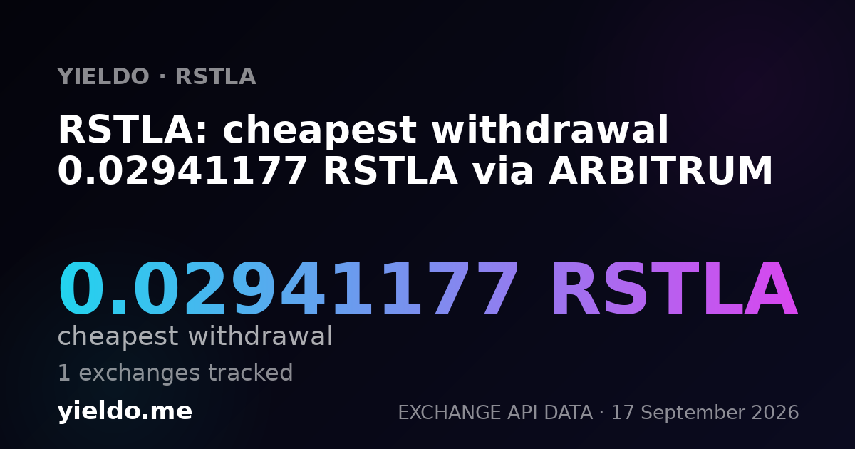 RSTLA: cheapest withdrawal 0.02941177 RSTLA via ARBITRUM
