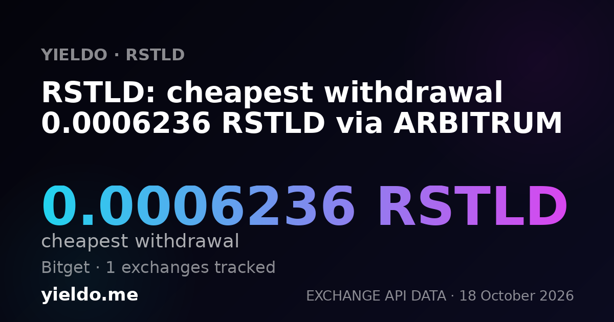 RSTLD: cheapest withdrawal 0.0006236 RSTLD via ARBITRUM